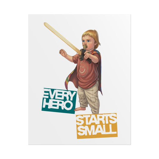Every Hero Starts Small Poster