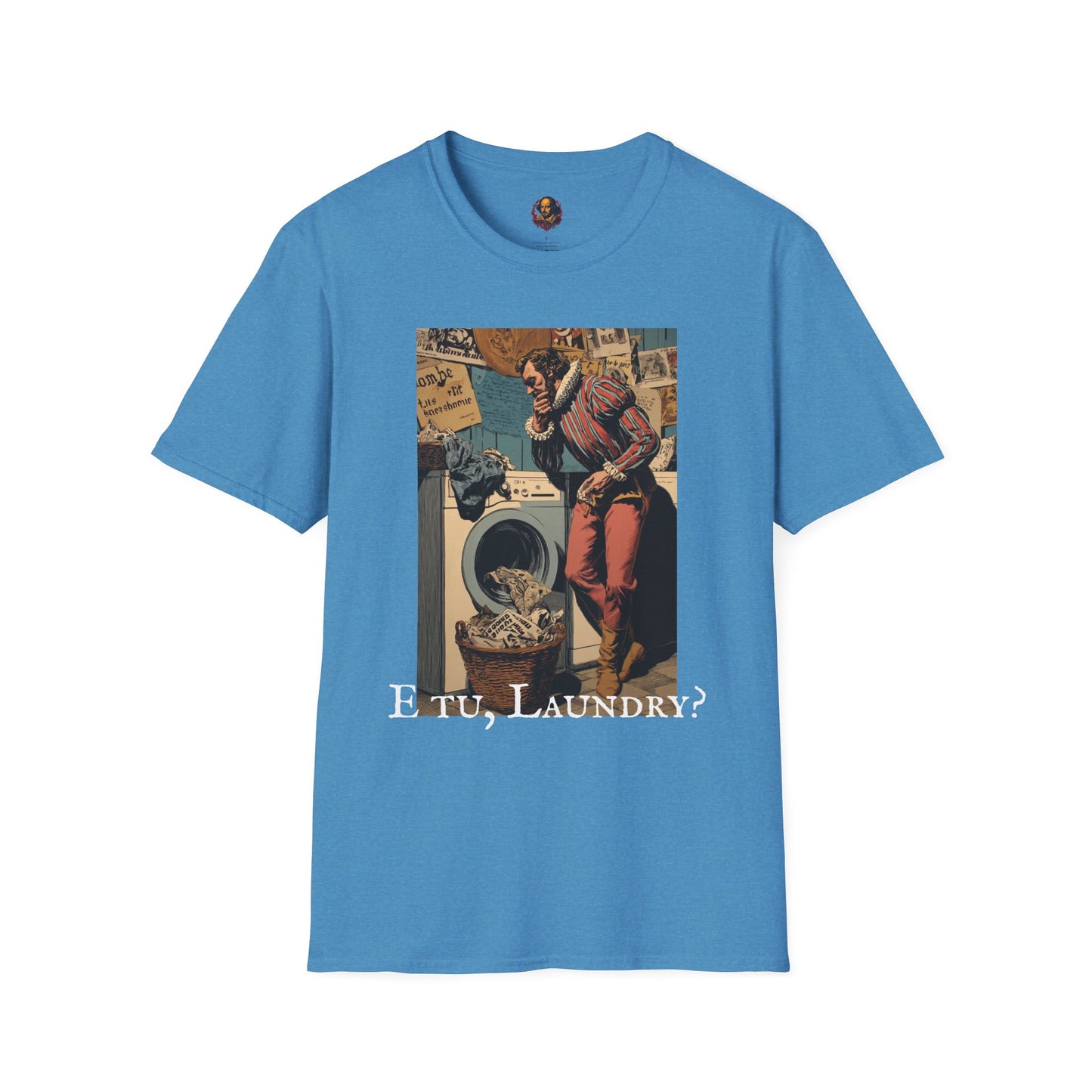 E tu, Laundry? Unisex Tee
