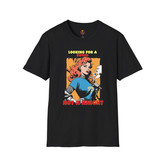 Looking for a Sword not a Knight Unisex Tee