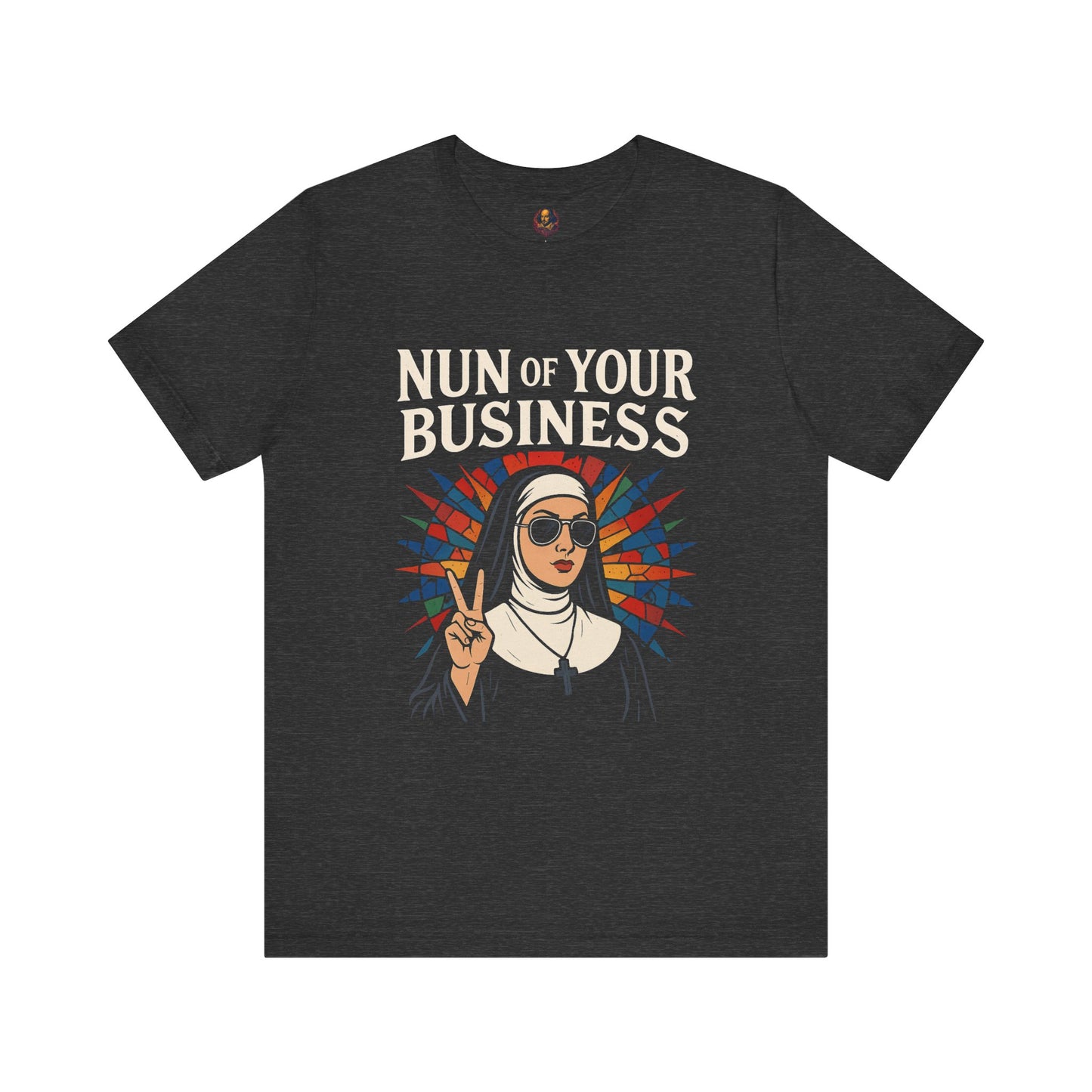 Nun of Your Business Unisex Tee