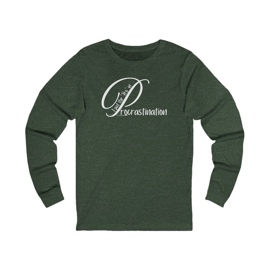 Pro Procrastinator Unisex Long Sleeve Tee