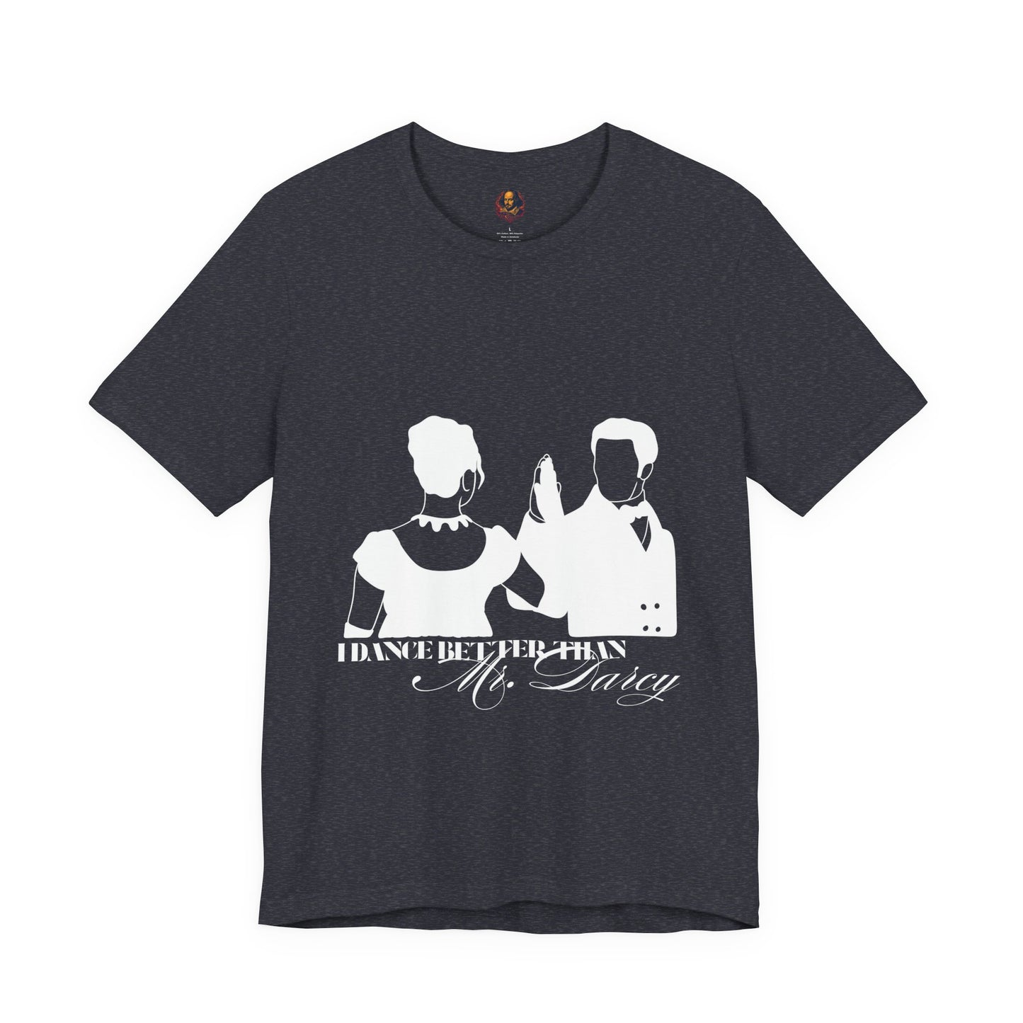 I dance better than Mr. Darcy Unisex Tee