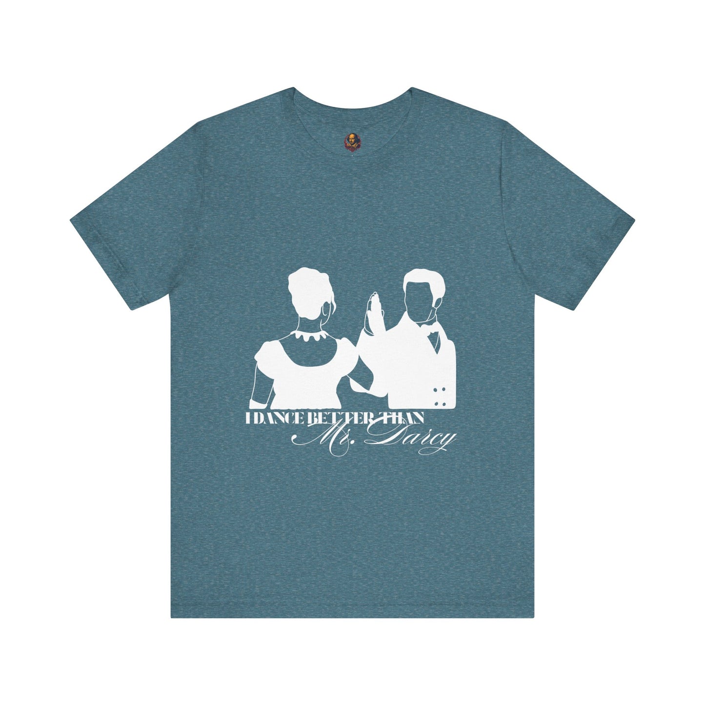I dance better than Mr. Darcy Unisex Tee