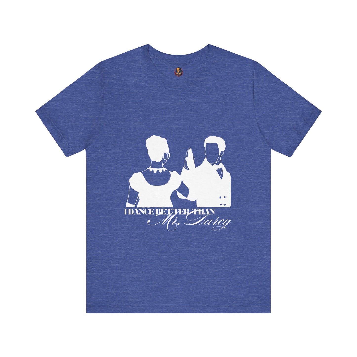 I dance better than Mr. Darcy Unisex Tee