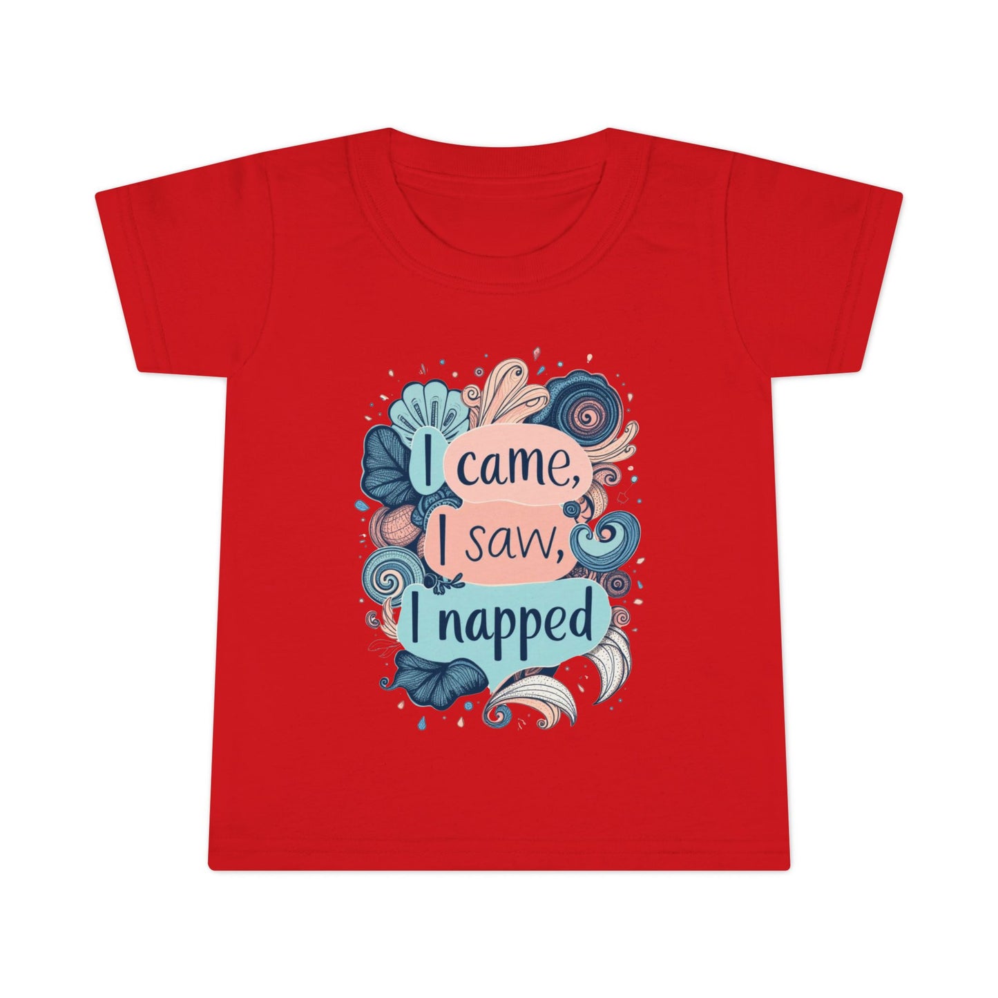 I Came, I Saw, I Napped Toddler Tee