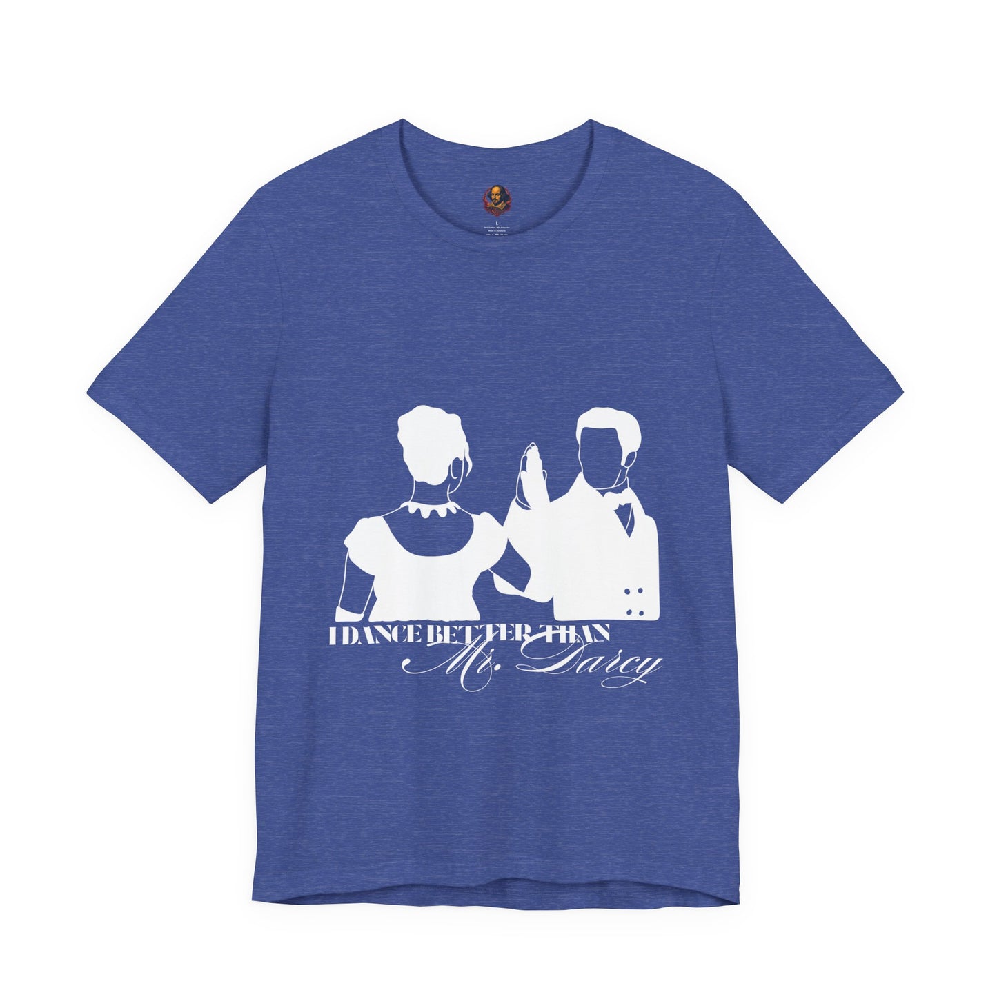 I dance better than Mr. Darcy Unisex Tee