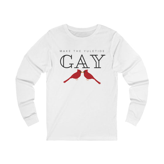 Make the Yuletide Gay Light Color Unisex Long Sleeve Tee