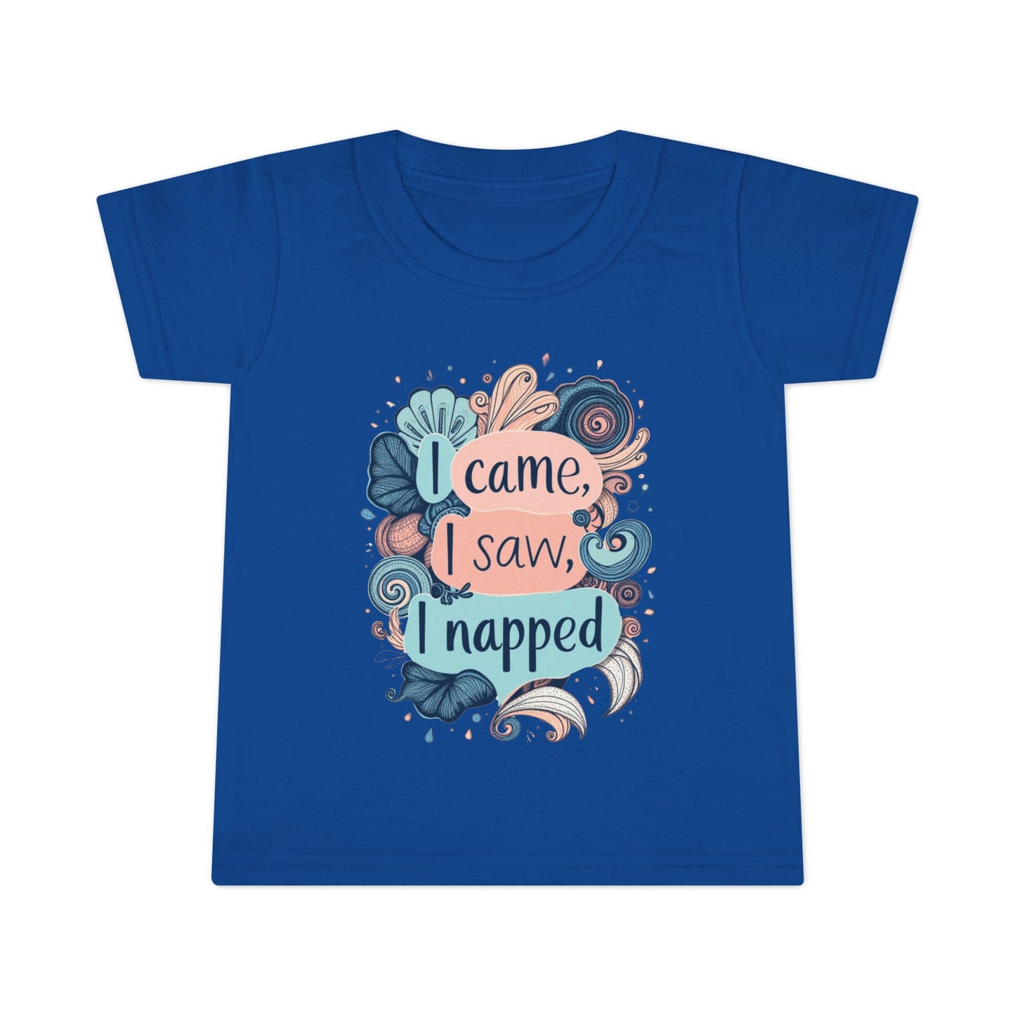I Came, I Saw, I Napped Toddler Tee