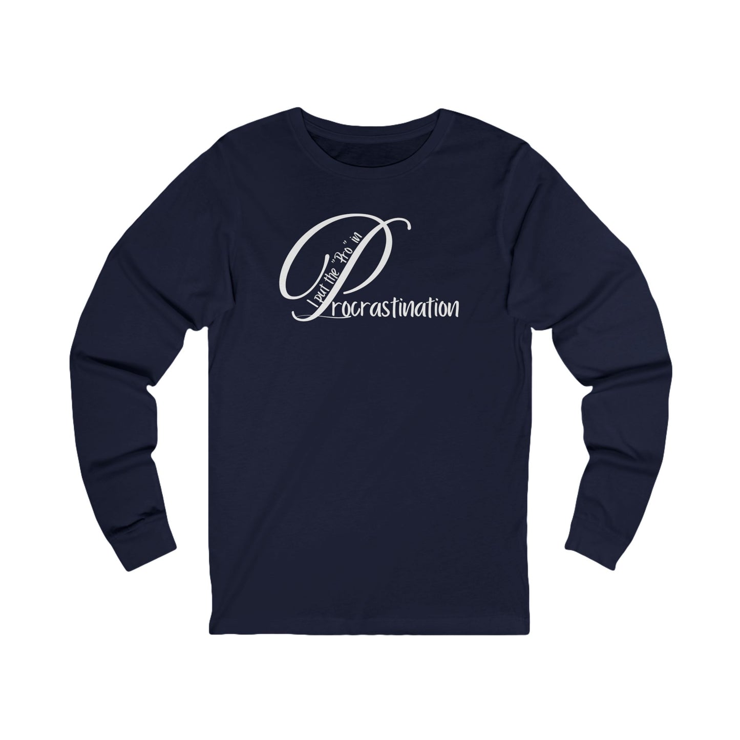 Pro Procrastinator Unisex Long Sleeve Tee