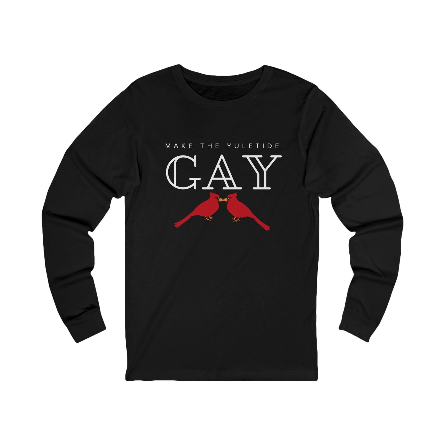 Make the Yuletide Gay Dark Color Unisex Long Sleeve Tee