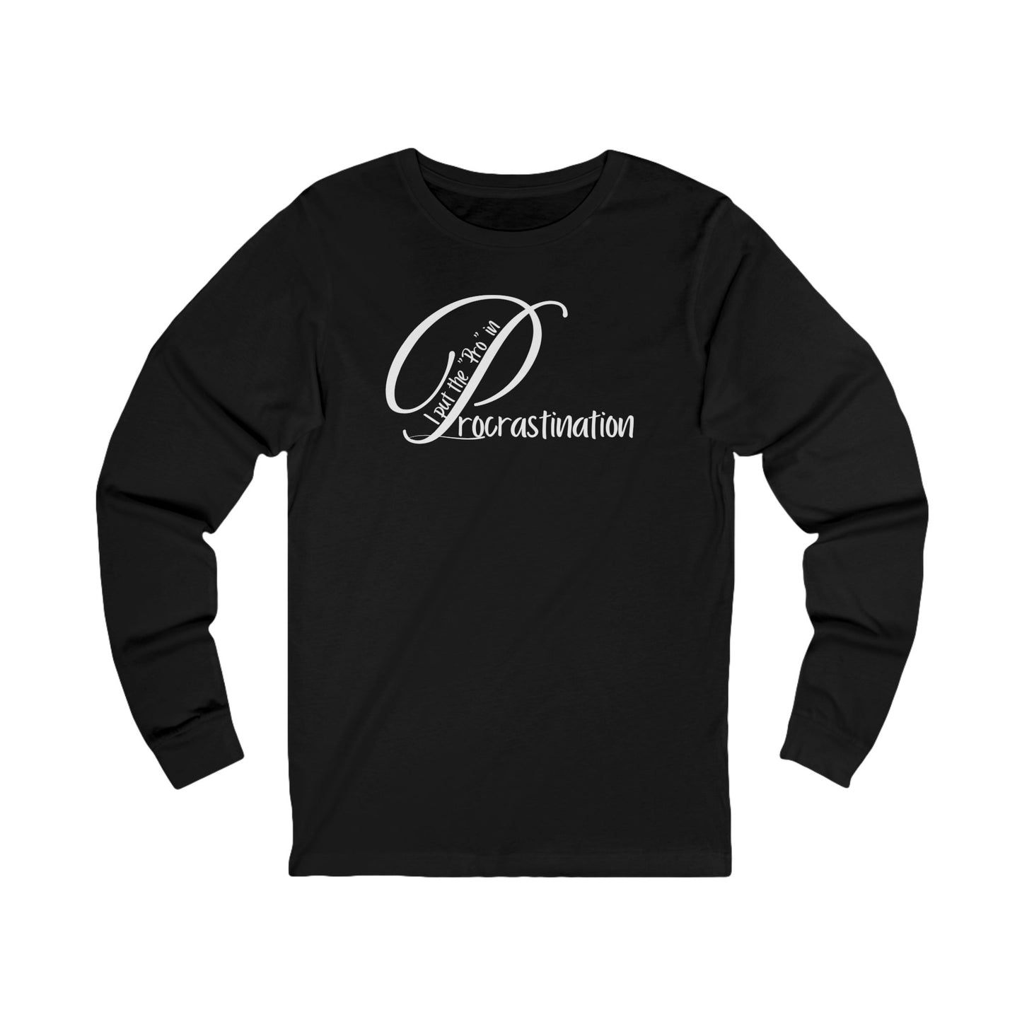 Pro Procrastinator Unisex Long Sleeve Tee