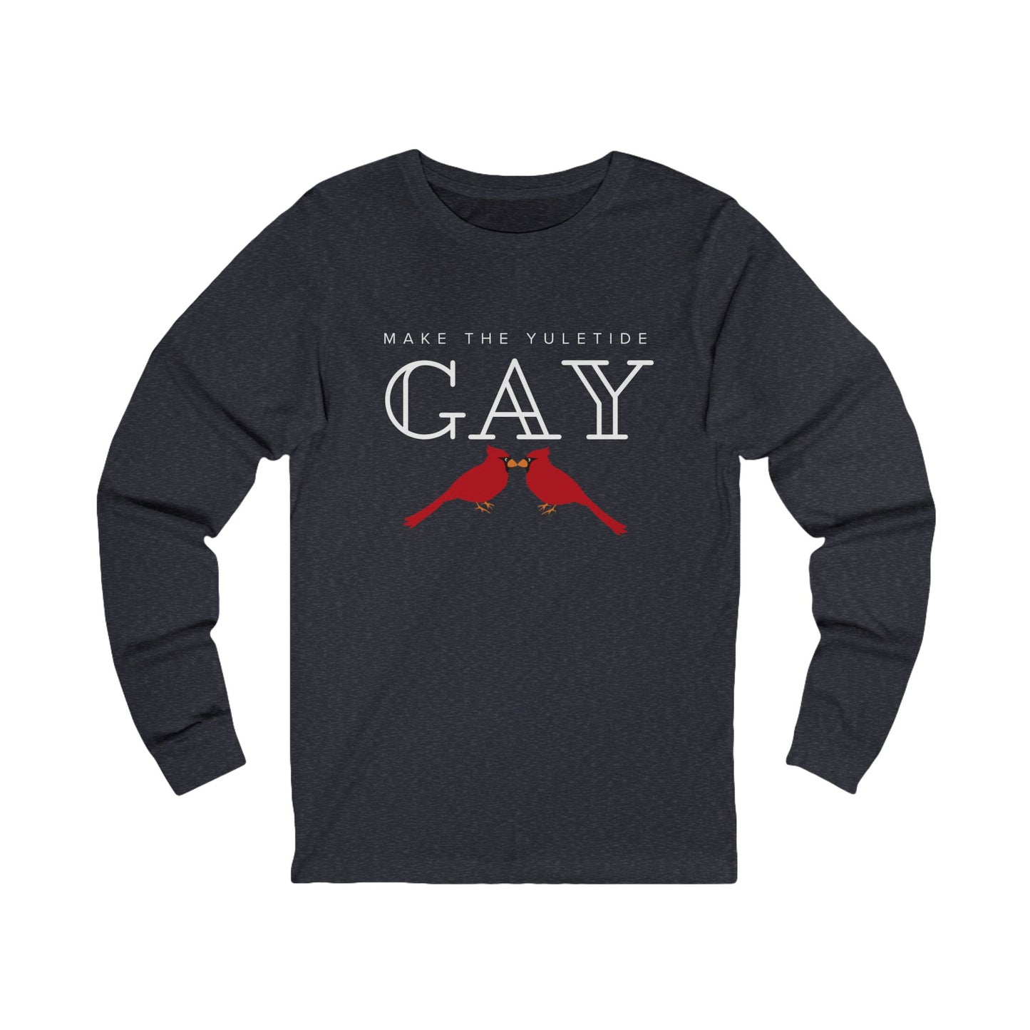 Make the Yuletide Gay Dark Color Unisex Long Sleeve Tee