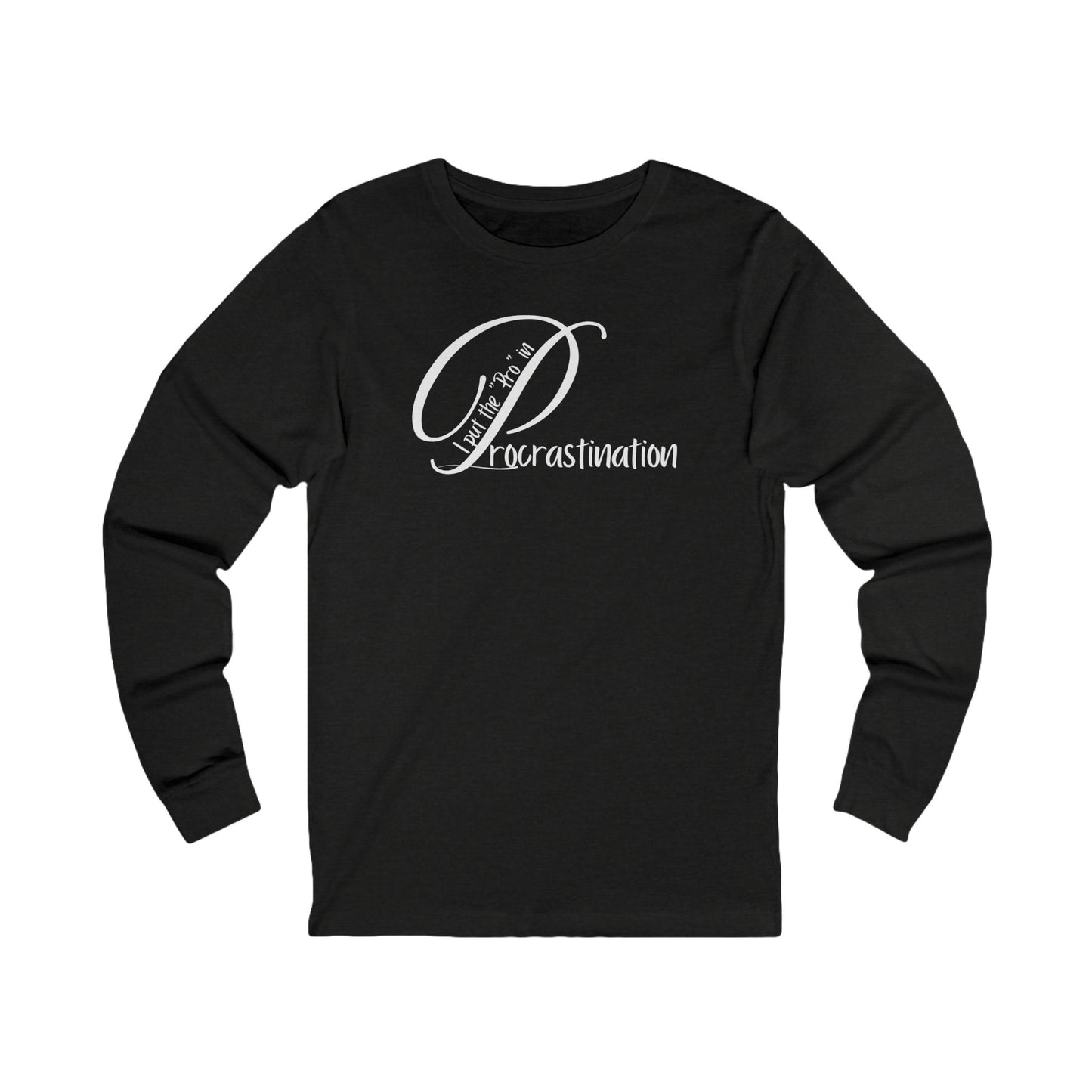 Pro Procrastinator Unisex Long Sleeve Tee