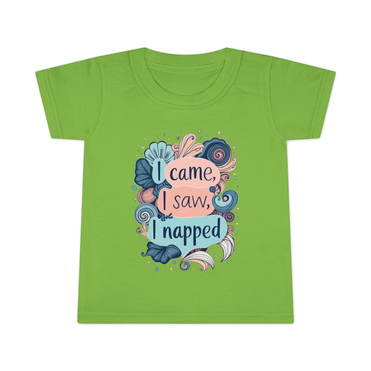 I Came, I Saw, I Napped Toddler Tee