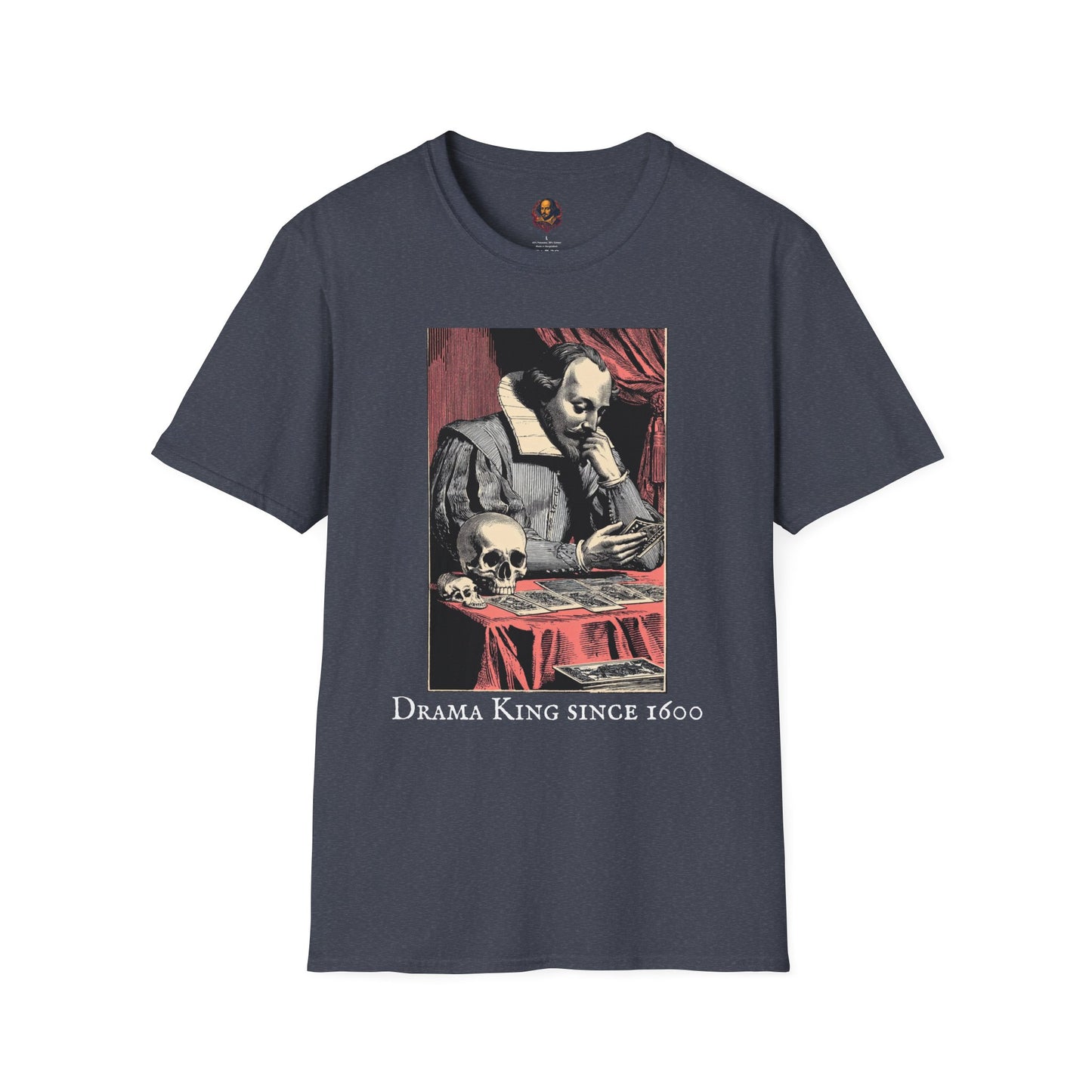 Drama King since 1600 Unisex Tee