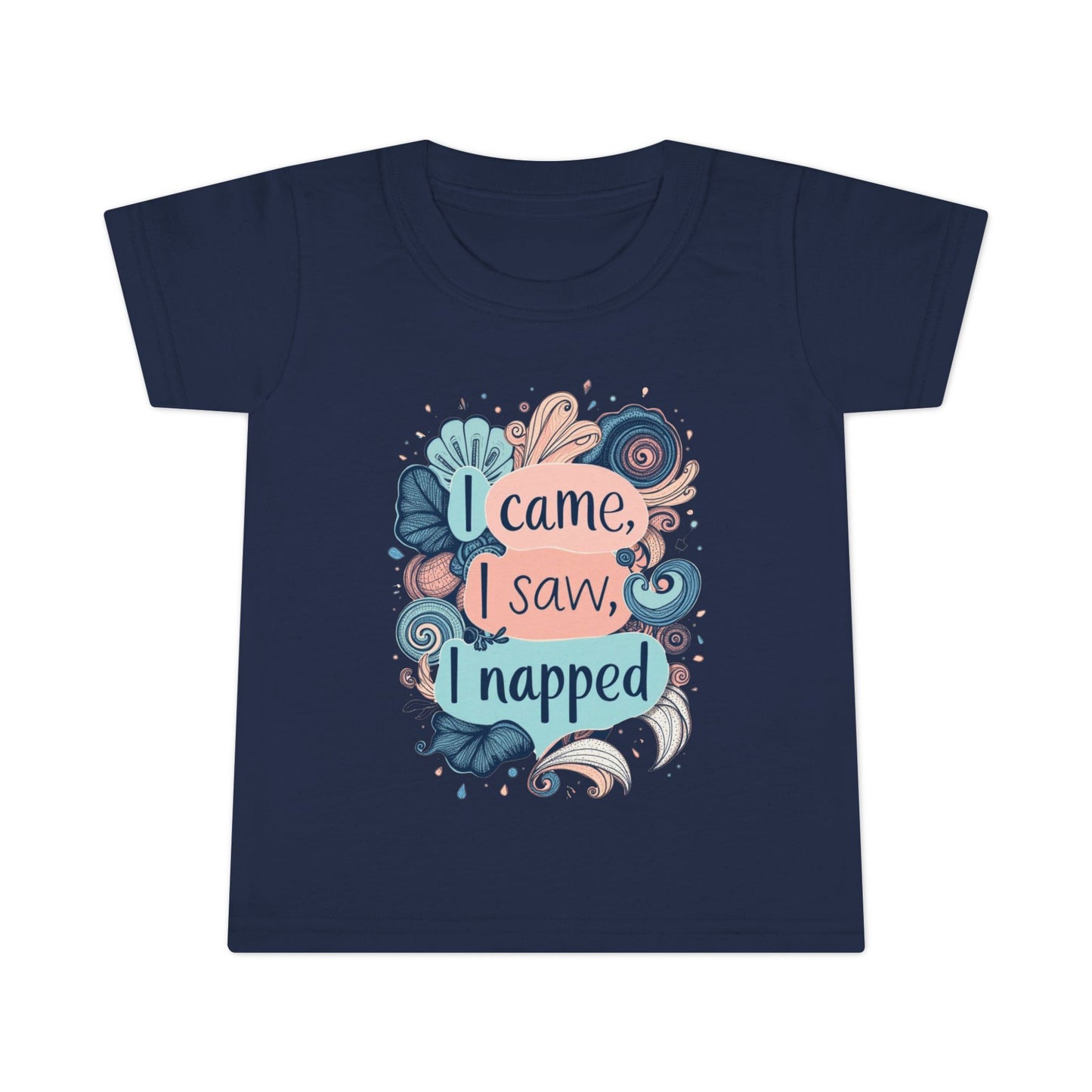I Came, I Saw, I Napped Toddler Tee