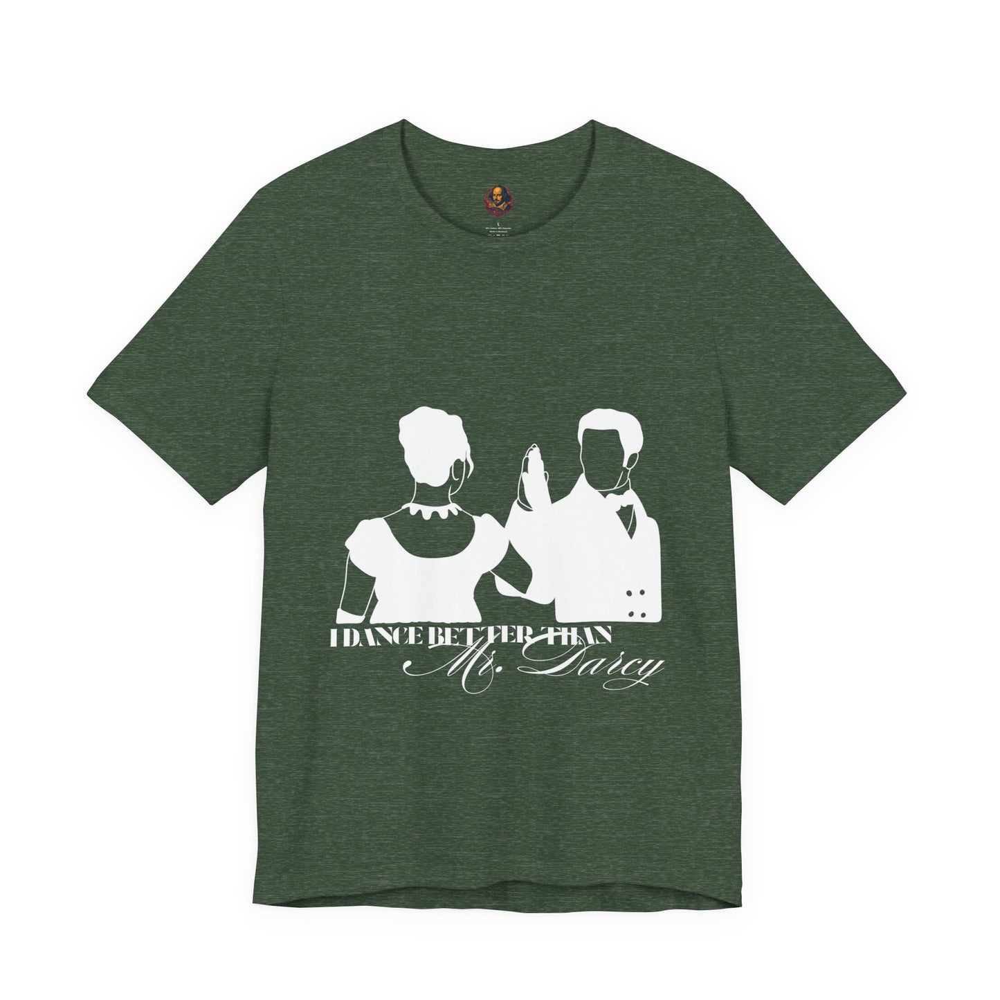 I dance better than Mr. Darcy Unisex Tee