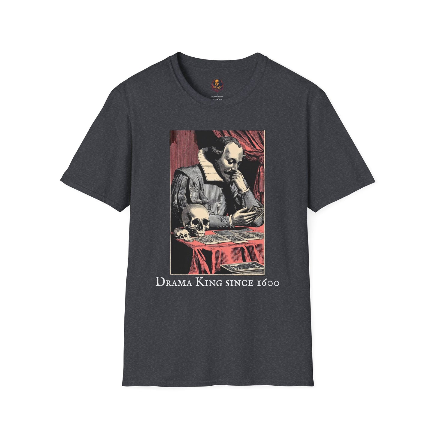 Drama King since 1600 Unisex Tee