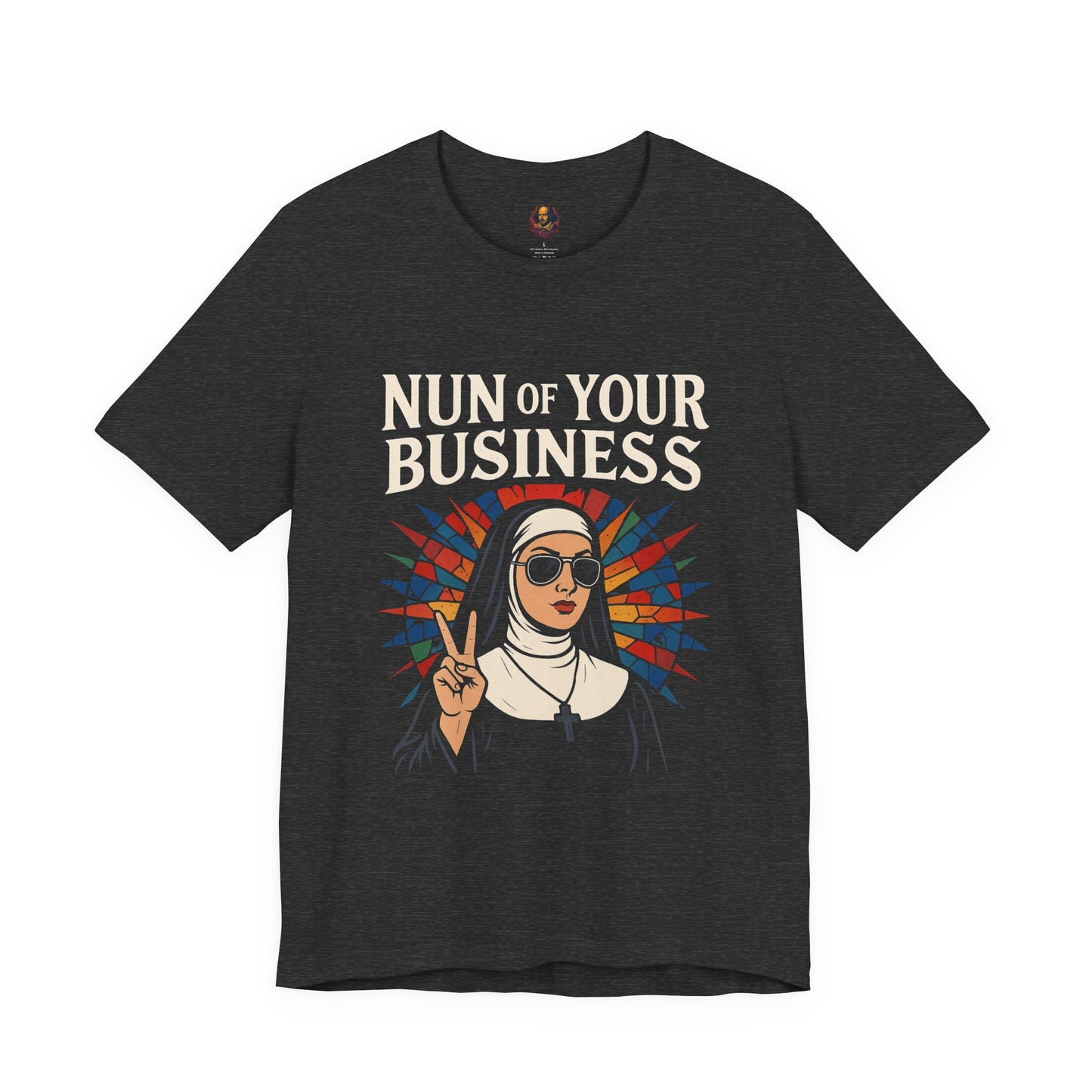 Nun of Your Business Unisex Tee
