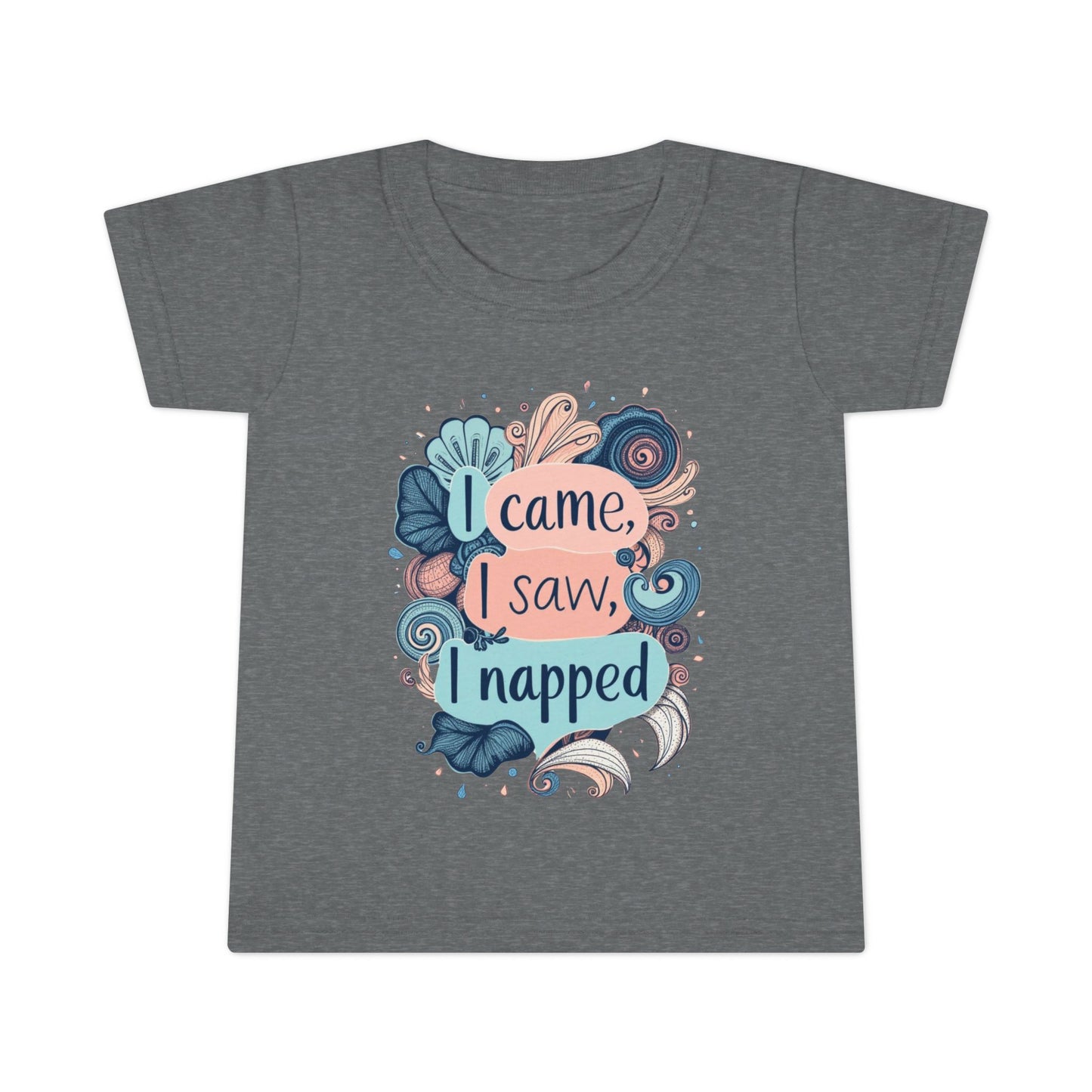 I Came, I Saw, I Napped Toddler Tee