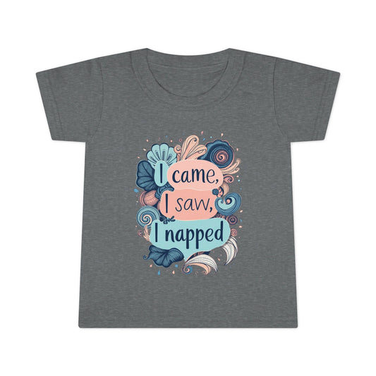 I Came, I Saw, I Napped Toddler Tee