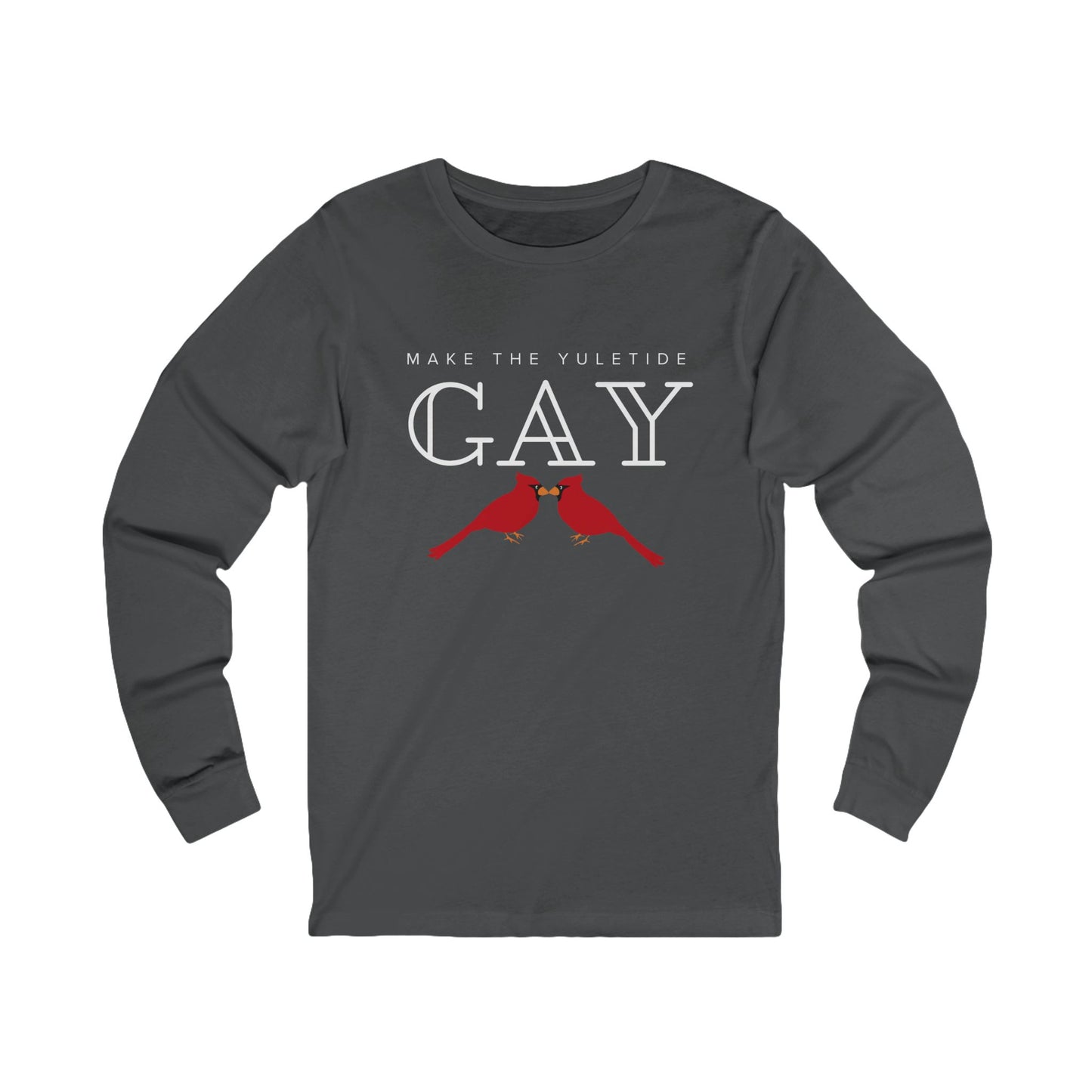 Make the Yuletide Gay Dark Color Unisex Long Sleeve Tee