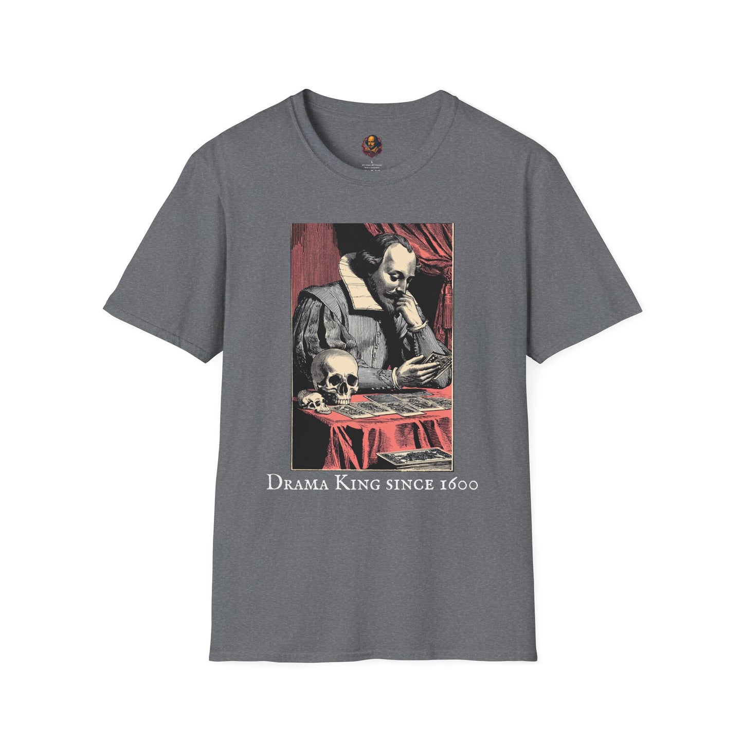Drama King since 1600 Unisex Tee